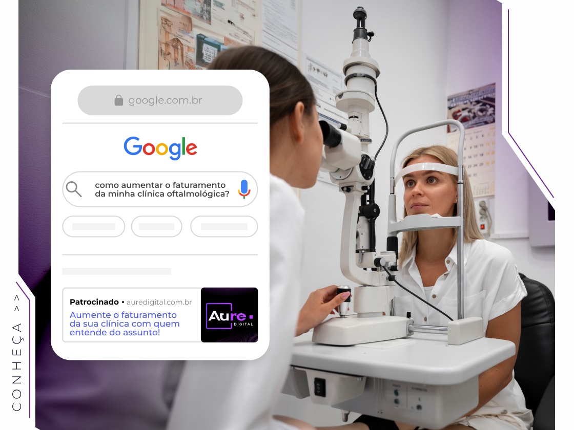 Consulta em clínica de oftalmologia e busca no Google sobre como aumentar o faturamento da clínica